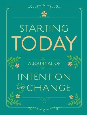 Starting Today( A Journal Of Intention And Change)[Diary-Starting Today][Hardcover] [Hardcover] Alexandrastyc 1