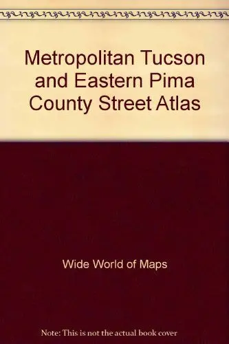 Metropolitan Tucson And Eastern Pima County Street Atlas Phoenix Mapping Service 1