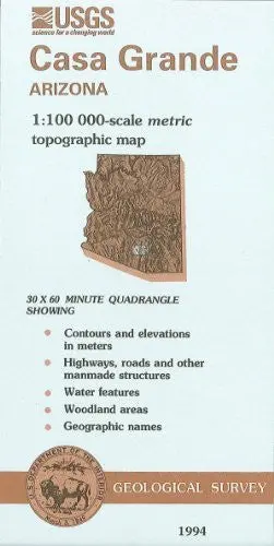 Casa Grande, Arizona : 1:100 000-Scale Metric Topographic Map : 30 X 60 Minute Series (Topographic) (Sudoc I 19.110:32111-E 1-Tm-100/994) [Unknown Binding] U.S. Geological Survey 1