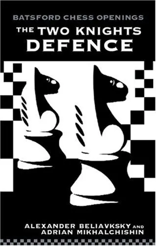 The Two Knights Defence (Batsford Chess Openings) Beliavsky, Alexander And Mikhalchischin, Adrian 1