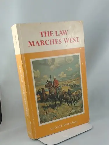 The Law Marches West Cecil E Denny And W. B. Cameron 1