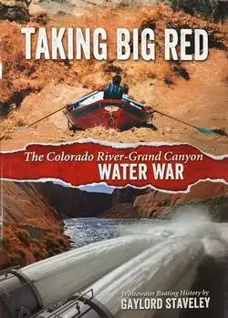 Taking Big Red: The Colorado River - Grand Canyon Water War [Paperback] 1