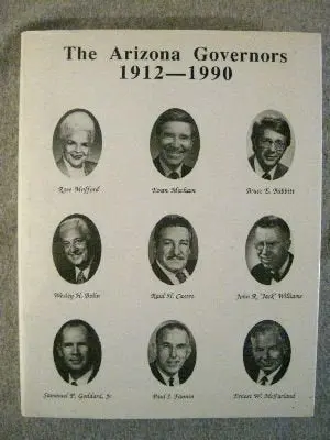 The Arizona Governors, 1912-1990 [Hardcover] John L. Myers 1
