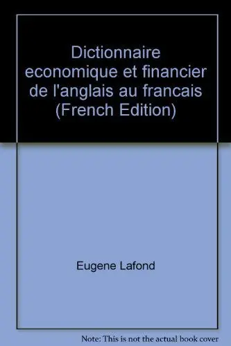 Dictionnaire Économique Et Financier De L'anglais Au Français (French Edition) Lafond, Eugène 1