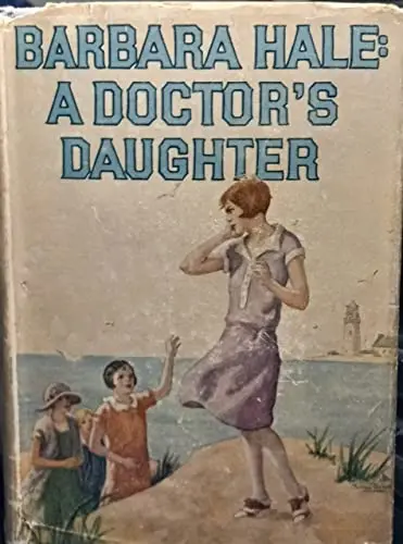 Barbara Hale: A Doctor's Daughter [Hardcover] Lilian C. Garis And J.M. Foster 1