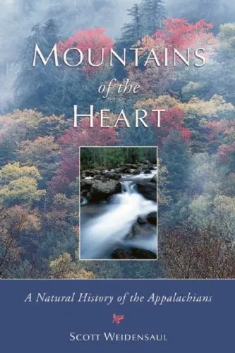 Mountains Of The Heart: A Natural History Of The Appalachians Weidensaul, Scott 1