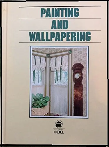 Painting And Wallpapering - Grolier's Home Owning Made Easy [Hardcover] Robert C Yeager 1
