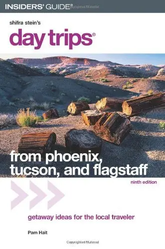 Insiders Guide Day Trips From Phoenix, Tucson, And Flagstaff Hait, Pam 1