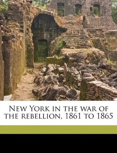 New York In The War Of The Rebellion, 1861 To 1865 Volume 3 Phisterer, Frederick 1