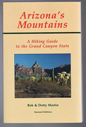 Arizona's Mountains: A Hiking And Climbing Guide Martin, Bob And Martin, Dotty 1