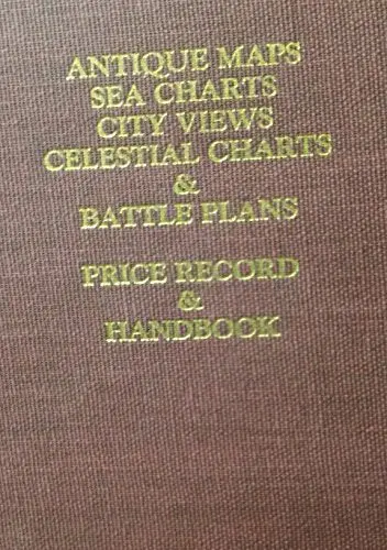 Antique Maps, Sea Charts, City Views, Celestial Charts & Battle Plans: Price Record & Handbook [Hardcover] Jolly, David 1