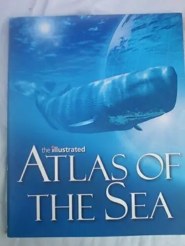 The Illustrated Atlas Of The Sea (2010-05-04) [Hardcover] Weldon Owen Publishing 1
