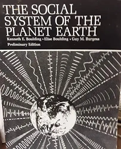 Social System Of The Planet Earth Boulding, Kenneth E.; Burgess, Guy M. And Boulding, Elise 1