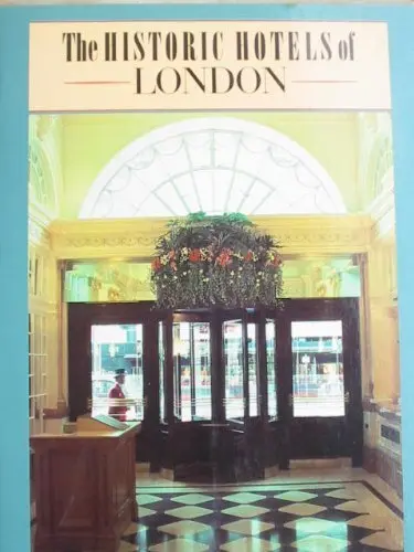 Historic Hotels Of London: A Select Guide Arnold, Wendy 1