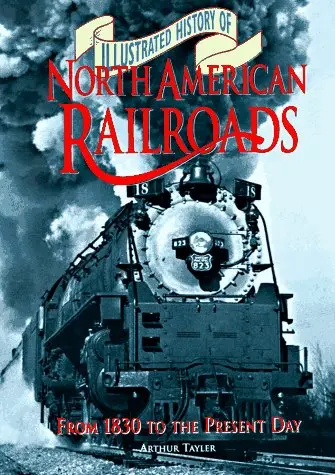 Illustrated History Of North American Railroads Arthur Tayler 1