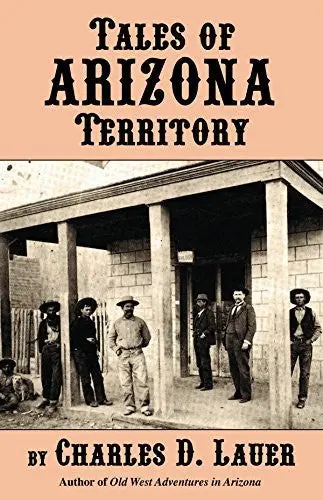 Tales Of Arizona Territory [Paperback] Lauer, Charles D 1