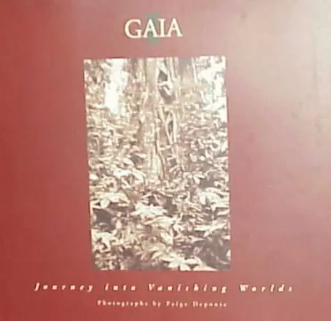 Gaia I: Journey Into Vanishing Worlds Mark Berry; Paige Deponte; Russell A. Mittermeier; Haraldo F. Castro And Bill Konstant 1