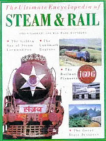 The Ultimate Encyclopedia Of Steam And Rail - Locomotives [Hardcover] Garratt, Colin 1