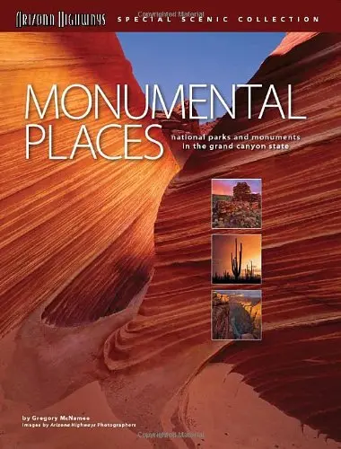 Monumental Places: National Parks And Monuments In The Grand Canyon State 1