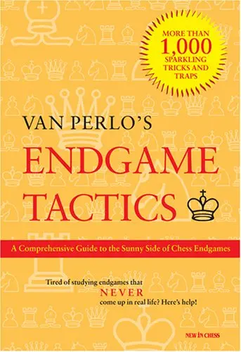 Endgame Tactics: A Comprehensive Guide To The Sunny Side Of Chess Endgames Perlo, Ger Van 1