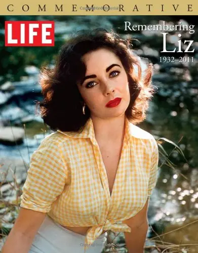 Life Remembering Liz: 1932-2011 Editors Of Life 1