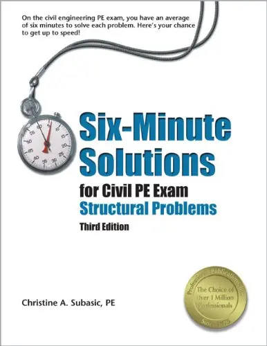 Six-Minute Solutions For The Civil Pe Exam Structural Problems Subasic Pe, Christine A. 1