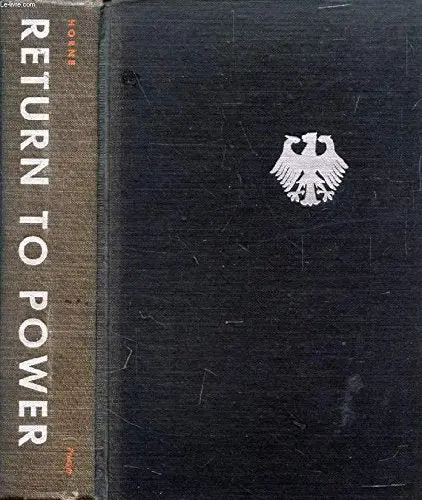 Return To Power - A Report On The New Germany [Hardcover] Horne, Alistair 1