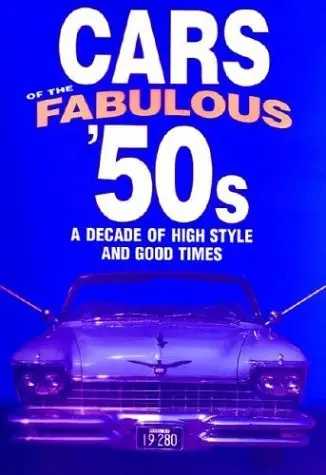Cars Of The Fabulous 50'S: A Decade Of High Style And Good Times James-M-Flammang 1