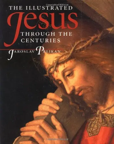 The Illustrated Jesus Through The Centuries Pelikan, Jaroslav 1