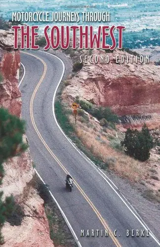 Motorcycle Journeys Through The Southwest Berke, Martin 1