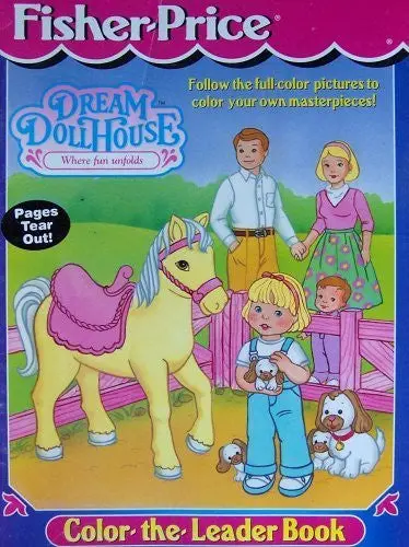 Fisher-Price Dream House ~ Where Fun Unfolds (Color The Leader Book) 1