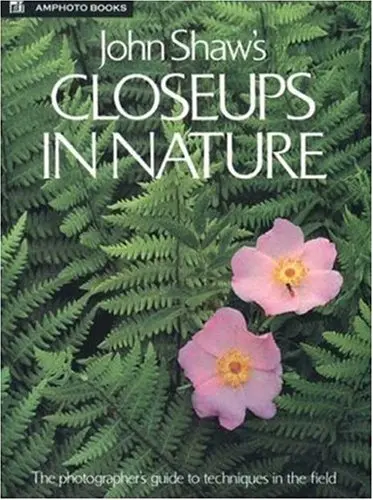 John Shaw's Closeups In Nature Shaw, John 1