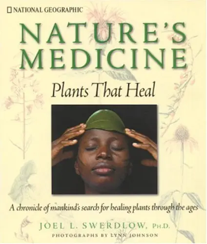 Nature's Medicine: Plants That Heal: A Chronicle Of Mankind's Search For Healing Plants Through The Ages Swerdlow, Joel L. 1