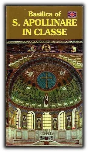 Basilica Of S.Apollinare In Classe [Paperback] Vallombrosan Benedictine Monks Of Saint Apollinare In Classe And Annie Vancini 1