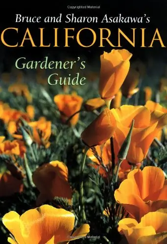 Bruce And Sharon Asakawa's California Gardener's Guide Bruce Asakawa And Sharon Asakawa 1