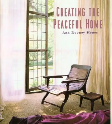 Creating The Peaceful Home Heuer, Ann Rooney 1