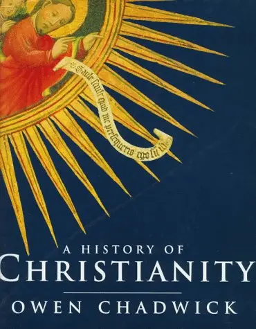 A History Of Christianity Chadwick, Owen 1
