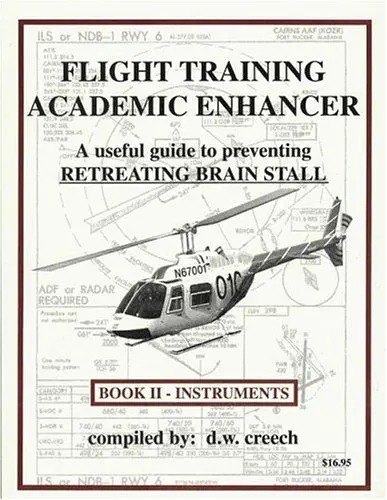 Flight Training Academic Enhancer: A Useful Guide To Preventing Retreating Blade Stall, Book 2--Instruments Creech, D. W 1