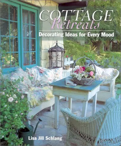 Cottage Retreats: Decorating Ideas For Every Mood Schlang, Lisa Jill 1