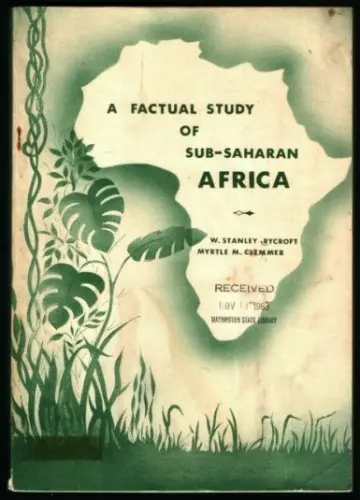 A Factual Study Of Sub-Saharan Africa W. Stanley Rycroft And Myrtle M. Clemmer 1
