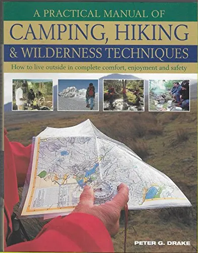 A Practical Manual Of Camping, Hiking & Wilderness Techniques [Paperback] Peter G Drake 1