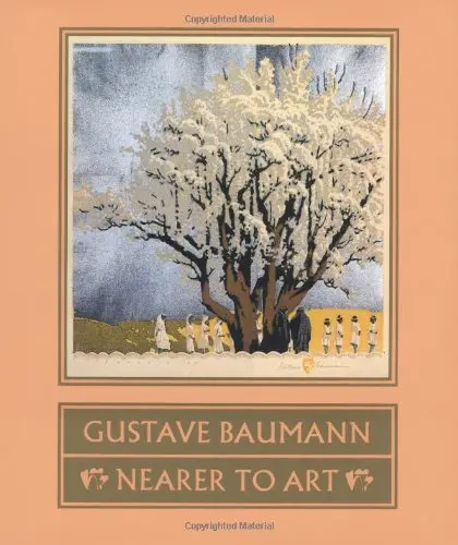 Gustave Baumann: Nearer To Art Krause, Martin F.; Yurtseven, Madeline Carol And Acton, David 1