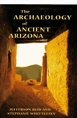The Archaeology Of Ancient Arizona 1
