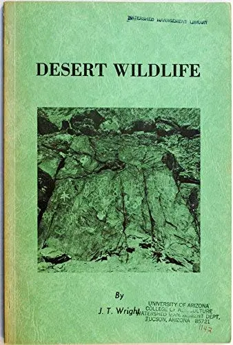 Desert Wildlife A Research Study. Wildlife Bulltein No. 6 [Unknown Binding] J. T. Wright 1