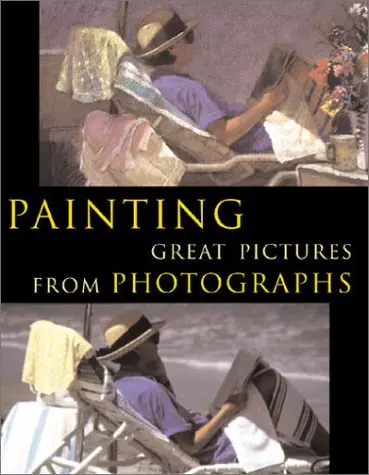 Painting Great Pictures From Photographs Harrison, Hazel 1