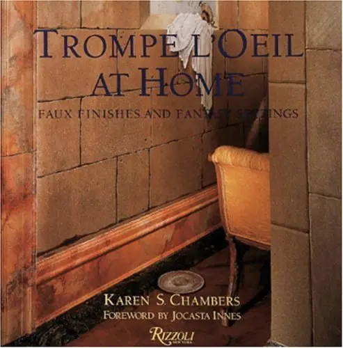 Trompe L'oeil At Home: Faux Finishes And Fantasy Settings Chambers, Karen S. 1