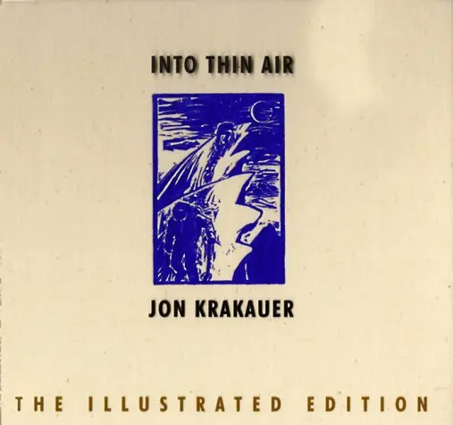 Into Thin Air: A Personal Account Of The Mount Everest Disaster (The Illustrated Edition) Krakauer, Jon 1