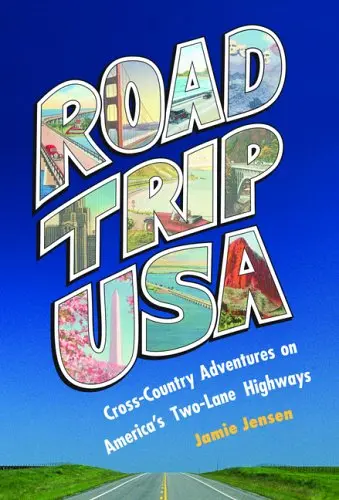 Road Trip Usa: Cross-Country Adventures On America's Two-Lane Highways. Jensen, Jamie 1