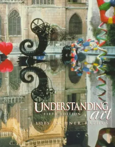 Understanding Art Fichner-Rathus, Lois 1