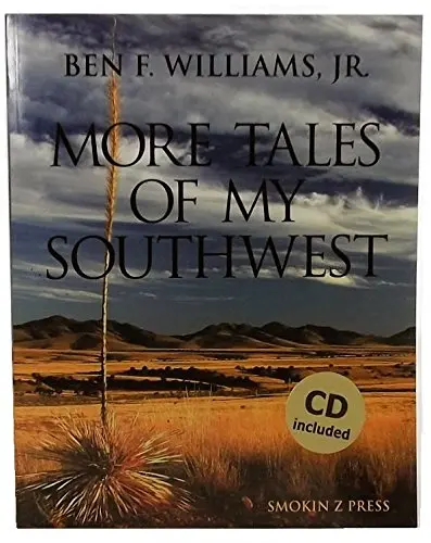 More Tales Of My Southwest Ben F. Williams, Jr. 1